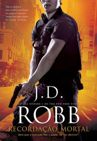 Title: Recordação Mortal, Author: J. D. Robb