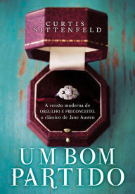 Title: Um Bom Partido, Author: Curtis Sittenfeld