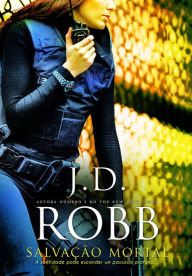 Title: Salvação Mortal, Author: J. D. Robb