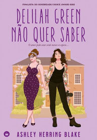Title: Delilah Green Não Quer Saber, Author: Ashley Herring Blake