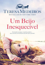 Title: Um Beijo Inesquecível, Author: Teresa Medeiros