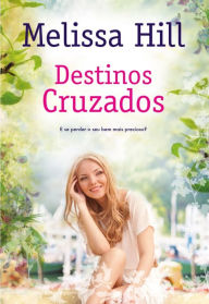 Title: Destinos Cruzados, Author: Melissa Hill