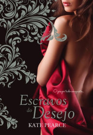 Title: Escravos do desejo (Simply Shameless), Author: Kate Pearce