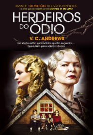 Title: Herdeiros do Ódio, Author: V. C. Andrews