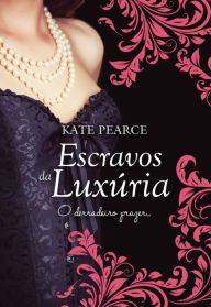 Title: Escravos da luxúria (Simply Wicked), Author: Kate Pearce