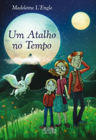Title: Um Atalho no Tempo, Author: Madeleine L'Engle
