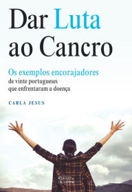 Title: Dar luta ao cancro, Author: Carla Jesus