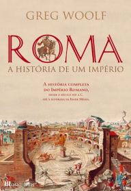 Title: Roma: História de um Império, Author: Greg Woolf