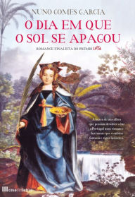 Title: O Dia Em Que o Sol Se Apagou, Author: Nuno Gomes Garcia