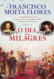 Title: O Dia dos Milagres, Author: Francisco Moita Flores