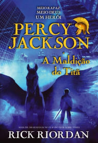 Title: Percy Jackson e a Maldição do Titã, Author: Rick Riordan