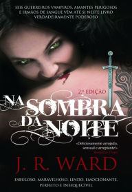 Title: Na Sombra da Noite, Author: J. R. Ward