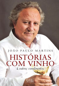 Title: Histórias com Vinho e Outros Condimentos, Author: João Paulo Martins