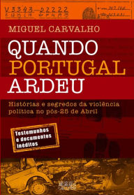 Title: Quando Portugal Ardeu, Author: Miguel Carvalho