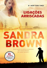 Title: Ligações Arriscadas, Author: Sandra Brown