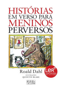 Title: Histórias em Verso para Meninos Perversos, Author: Roald Dahl