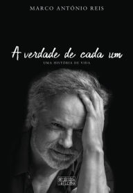 Title: A Verdade de Cada Um, Author: Marco António Paulo Dos;Carriço Reis