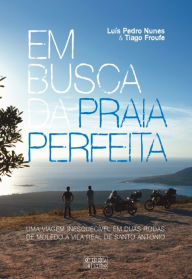 Title: Em Busca da Praia Perfeita, Author: Luís Pedro;Froufe Nunes