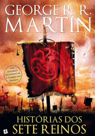 Title: Histórias dos Sete Reinos, Author: George R. R. Martin