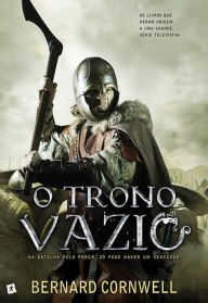 Title: O Trono Vazio, Author: Bernard Cornwell