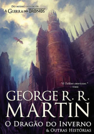 Title: O Dragão do Inverno e Outras Histórias, Author: George R. R. Martin