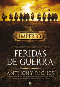 Title: Feridas de Guerra, Author: Anthony Riches