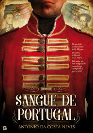Title: Sangue de Portugal, Author: António da Costa Neves