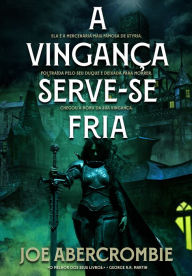 Title: A Vingança Serve-se Fria, Author: Joe Abercrombie