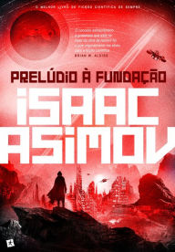 Title: Prelúdio à Fundação, Author: ISAAC ASIMOV