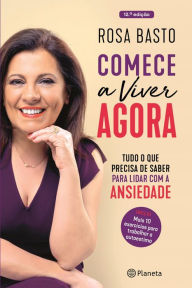 Title: Comece a Viver Agora - Ed. aumentada, Author: Rosa Basto