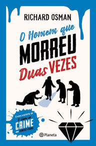 Title: O Homem Que Morreu Duas Vezes (The Man Who Died Twice), Author: Richard Osman