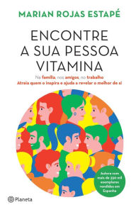 Title: Encontre a Sua Pessoa Vitamina, Author: Marian Rojas Estapé