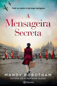 Title: A Mensageira Secreta, Author: Mandy Robotham