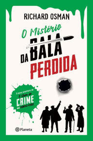 Title: O Mistério da Bala Perdida, Author: Richard Osman
