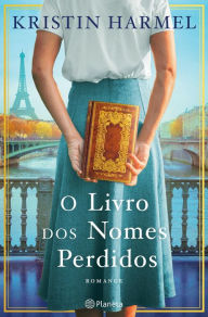 Title: O Livro dos Nomes Perdidos, Author: Kristin Harmel
