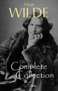 Title: Oscar Wilde: The Complete Collection, Author: Oscar Wilde