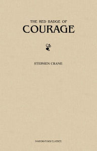 Title: The Red Badge of Courage, Author: Stephen Crane