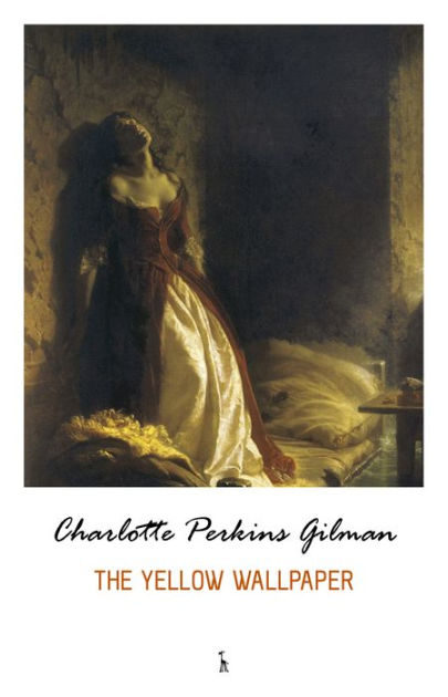 The Yellow Wallpaper By Charlotte Perkins Gilman | NOOK Book (eBook ...