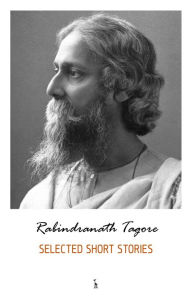 Title: Selected Short Stories, Author: Rabindranath Tagore
