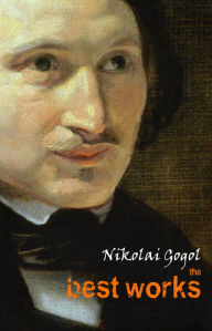 Title: Nikolai Gogol: The Best Works, Author: Nikolai Gogol