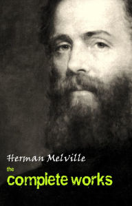 Title: Herman Melville: The Complete Works, Author: Herman Melville