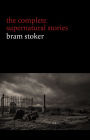 Bram Stoker: The Complete Supernatural Stories (13 tales of horror and mystery: Dracula's Guest, The Squaw, The Judge's House, The Crystal Cup, A Dream of Red Hands...) (Halloween Stories)