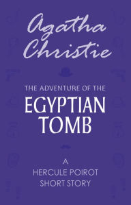 Title: The Adventure of the Egyptian Tomb (Hercule Poirot Short Story), Author: Agatha Christie