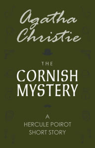 Title: The Cornish Mystery (Hercule Poirot Short Story), Author: Agatha Christie