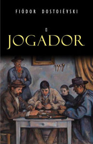 Title: O Jogador, Author: Fiódor Dostoiévski