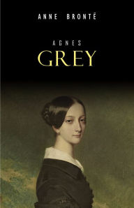 Title: Agnes Grey, Author: Anne Brontë