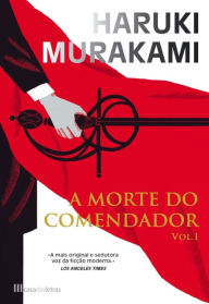 Title: A Morte do Comendador ¿ Vol. I, Author: Haruki Murakami