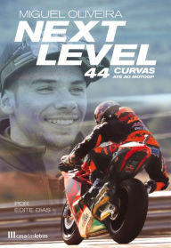 Title: Next Level: 44 Curvas Até ao MotoGP, Author: Edite;Oliveira Dias