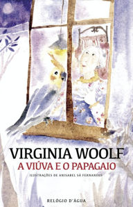 Title: A Viúva e o Papagaio, Author: Virginia Woolf