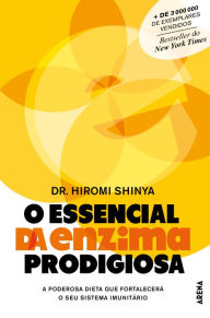 Title: O essencial da enzima prodigiosa, Author: Dr. Hiromi Shinya